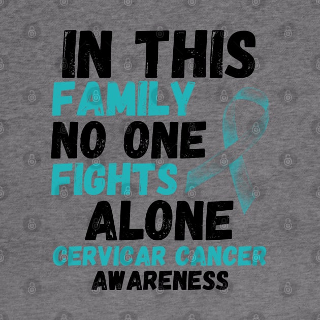 In This Family No One Fights Alone Cervical Cancer Awareness by JustBeSatisfied